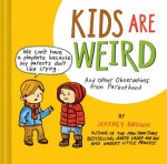 Kids Are Weird - Jeffrey Brown