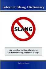 Internet Slang Dictionary - Ryan Jones