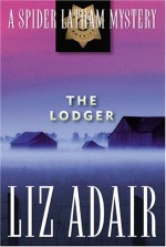 The Lodger: A Spider Latham Mystery - Liz Adair