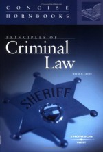Principles of Criminal Law (Concise Hornbook Series) - Wayne R. Lafave, David C. Baum