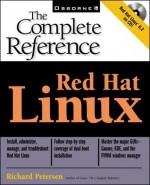 Red Hat Linux: The Complete Reference - Richard Petersen, Richard Peterson