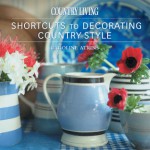 Country Living Shortcuts to Decorating Country Style - Country Living Magazine, Country Living Magazine