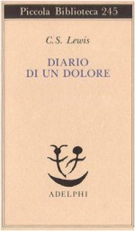 Diario di un dolore - C.S. Lewis, Anna Ravano