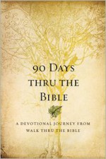 90 Days Thru the Bible: A Devotional Journey from Walk Thru the Bible - Chris Tiegreen, Walk Thru Ministries