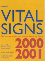 Vital Signs 2000-2001: The Environmental Trends That Are Shaping Our Future - Lester Russell Brown, Michael Renner, Brian Halweil