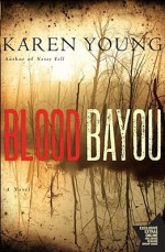Blood Bayou - Karen Young