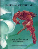 Emperor of Dreams: A Clark Ashton Smith Bibliography - Donald Sidney-Fryer