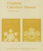 Graphing Calculator Manual for Algebra and Trigonometry: Graphs and Models and Precalculus: Graphs and Models - Judith A. Penna, Judith A. Beecher, David J. Ellenbogen