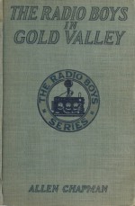 The Radio Boys in Gold Valley or The Mystery of the Deserted Mining Camp (The Radio Boys Series, #10) - Allen Chapman, Walter S. Rogers, Jack Binns