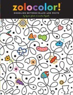 Zolocolor!: Doodling Between Black and White - Byron Glaser, Sandra Higashi