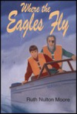 Where The Eagles Fly - Ruth Nulton Moore