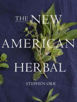 The New American Herbal - Stephen Orr