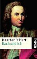 Bach und ich - Maarten 't Hart, Maria Csollány