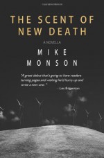 The Scent of New Death - Mike Monson