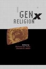 GenX Religion - Richard W. Flory, Donald E. Miller