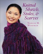 Knitted Shawls, Stoles, and Scarves - Nancie M. Wiseman