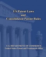 Us Patent Laws and Consolidated Patent Rules - U S Department of Commerce