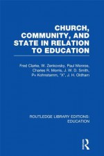 Church, Community and State in Relation to Education: Towards a Theory of School Organization - Fred Clarke