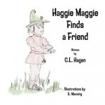 Haggie Maggie Finds a Friend - Carol Hagen