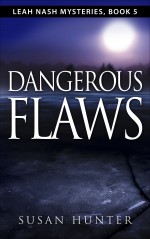 Dangerous Flaws (Leah Nash Mysteries, #5) - Susan Hunter