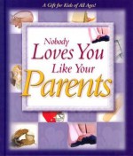 Nobody Loves You Like Your Parents - New Leaf Press