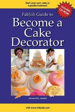 Fab Job Guide To Become A Cake Decorator - Jennifer James