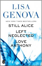 Lisa Genova eBox Set: Still Alice, Left Neglected, and Love Anthony - Lisa Genova