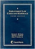 Employment Law: Cases and Materials - Steven L. Willborn, Stewart J. Schwab