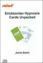 Ericksonian Hypnosis Cards Unpacked - Jamie Smart