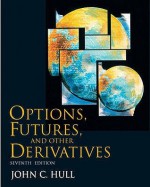 Options, Futures, and Other Derivatives AND Student Solutions Manual for Options, Futures, and Other Derivatives - John C. Hull