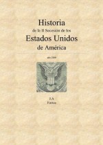 Historia de la Segunda Secesión de los Estados Unidos de América (La decalogía) (Spanish Edition) - José Antonio Fortea