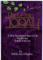 The Living Torah: A new Translation Based On Traditional Jewish Sources (The Five Books of Moses) - Aryeh Kaplan