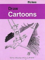 Draw Cartoons (Draw Books) - Michael Ffolkes