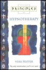 Principles of Hypnotherapy - Vera Peiffer