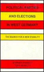 Political Parties and Elections in West Germany: The Search for a New Stability - Stephen Padgett