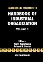 Handbook of Industrial Organization - Mark Armstrong, Robert H Porter