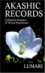 Akashic Records: Collective Keepers of Divine Expression - Lumari