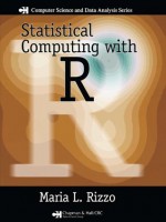 Statistical Computing with R (Chapman & Hall/CRC The R Series) - Rizzo, Maria L.