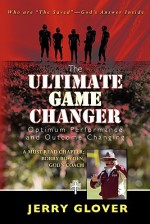 The Ultimate Game Changer: Optimum Performance and Outcome Changing - Jerry Glover