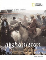 National Geographic Countries of the World: Afghanistan - Susan Whitfield