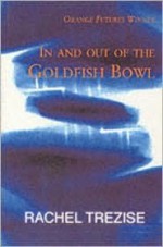 In and Out of the Goldfish Bowl - Rachel Trezise