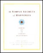 12 Simple Secrets of Happiness: Finding Joy in Everyday Relationships - Glenn Van Ekeren