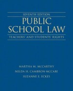 Public School Law: Teachers' and Students' Rights Plus New Myedleadershiplab with Pearson Etext -- Access Card - Martha M. McCarthy, Nelda H. Cambron-McCabe, Suzanne E. Eckes