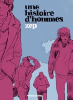 une histoire d'hommes (BD ADO-ADULTES) (French Edition) - Zep