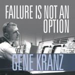 Failure Is Not an Option: Mission Control from Mercury to Apollo 13 and Beyond - Gene Kranz, Danny Campbell, Tantor Audio