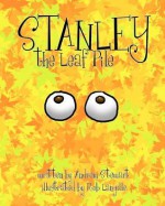 Stanley the Leaf Pile - Andrew Stewart, Rob Langille