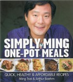 Simply Ming One-Pot Meals: Quick, Healthy & Affordable Recipes - Ming Tsai, Arthur Boehm, Antonis Achilleos