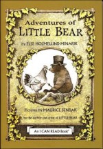 Adventures of Little Bear (An I Can Read Book): Little Bear, Father Bear Comes Home, and A Kiss for Little Bear - Else Holmelund Minarik, Maurice Sendak