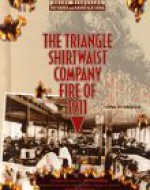 The Triangle Shirtwaist Company Fire of 1911 (Great Disasters: Reforms and Ramifications) - Gina DeAngelis