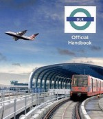 Docklands Light Rail Official Handbook - Alan Pearce, Brian Hardy, Colin Stannard